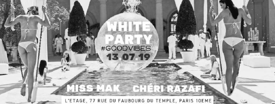 White Party x Good Vibes x Miss Mak x Chéri Razafi